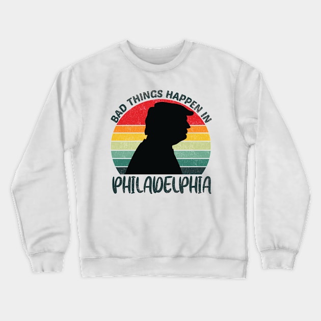 bad things happen in philadelphia Crewneck Sweatshirt by ArtMaRiSs